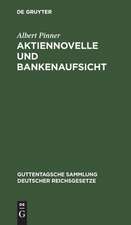 Aktiennovelle und Bankenaufsicht: Verordnung vom 19. September 1931 ; Textausgabe mit Einführung in die Aktiennovelle