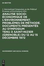 Analyse socio-économique de l'environnement. ProSémes de méthode. Documents présentés au symposium tenu à Saint-Nizier (GrenoSe) du 12 au 15 décembre 1972