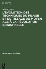 L'évolution des techniques du filage et du tissage du Moyen Age à la révolution industrielle