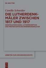 Die Lutherdenkmäler zwischen 1817 und 1917