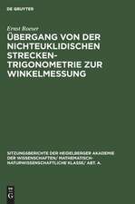 Übergang von der nichteuklidischen Streckentrigonometrie zur Winkelmessung