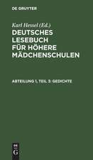 Gedichte: aus: Deutsches Lesebuch für höhere Mädchenschulen, Abt. 1, T. 3