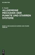 Mechanische Summen und starre Gebilde: aus: Allgemeine Mechanik der Punkte und starren Systeme, Bd. 2