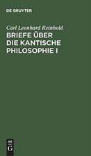 Briefe über die Kantische Philosophie I