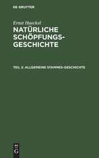 Allgemeine Stammes-Geschichte: (Phylogenie und Anthropologie), aus: Natürliche Schöpfungs-Geschichte, Theil 2