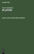 Die platonischen Schriften: aus: Platon, 2