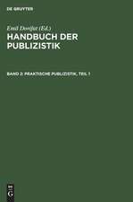 Praktische Publizistik. T. 1: aus: Handbuch der Publizistik, Bd. 2.