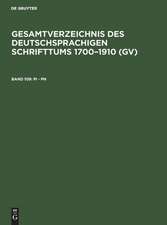 Pi - Pn: aus: Gesamtverzeichnis des deutschsprachigen Schrifttums : (GV) ; 1700 - 1910, 109