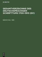 Will - Wok: aus: Gesamtverzeichnis des deutschsprachigen Schrifttums : (GV) ; 1700 - 1910, 157