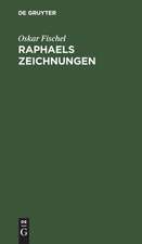 Raphaels Zeichnungen – Versuch einer Kritik der bisher veröffentlichten Blätter