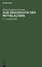 Zur Geschichte des Mittelalters: ausgewählte historische Essays