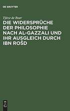 Die Widersprüche der Philosophie nach al-Gazzali und ihr ausgleich durch Ibn Rosd