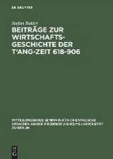 Beiträge zur Wirtschaftsgeschichte der T'ang-Zeit 618–906