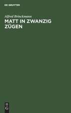 Matt in zwanzig Zügen: Einfälle und Reinfälle ; ein Lehr- und Lesebuch