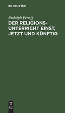 Der Religionsunterricht einst, jetzt und künftig