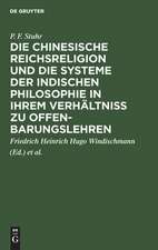 Die chinesische Reichsreligion und die Systeme der indischen Philosophie in ihrem Verhältniß zu Offenbarungslehren: mit Rücksicht auf die Ansichten von Windischmann, Schmitt und Ritter