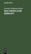 Das heimliche Gericht: Ein Trauerspiel