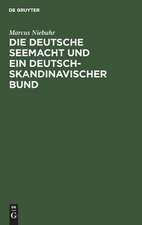 Die deutsche Seemacht und ein deutsch-skandinavischer Bund