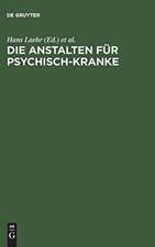 Die Anstalten für Psychisch-Kranke in Deutschland, Deutsch-Österreich, der Schweiz und den Baltischen Ländern