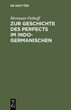 Zur Geschichte des Perfects im Indogermanischen: Mit besonderer Rücksicht auf Griechisch und Lateinisch