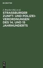 Strassburger Zunft- und Polizei-Verordnungen des 14. und 15 Jahrhunderts