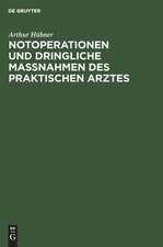 Notoperationen und dringliche Massnahmen des praktischen Arztes