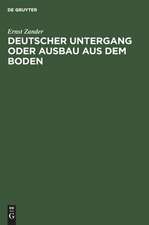 Deutscher Untergang oder Ausbau aus dem Boden