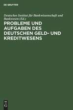 Probleme und Aufgaben des deutschen Geld- und Kreditwesens