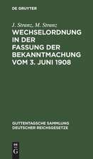 Wechselordnung in der Fassung der Bekanntmachung vom 3. Juni 1908 ; Kommentar