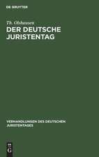 Der deutsche Juristentag: sein Werden und Wirken ; eine Festschrift zum fünfzigjährigen Jubiläum des Deutschen Juristentages