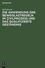 Die Anwendung der Beweislastregeln im Zivilprozess und das qualifizierte Geständnis