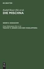 Qinnim: (Von den Vogelopfern) ; Text, Übersetzung und Erklärung, aus: Die Mischna : Text, Übersetzung und ausführliche Erklärung ; mit eingehenden geschichtlichen und sprachlichen Einleitungen und textkritischen Anhängen, Seder 5, Traktat 11