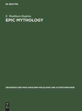 Epic Mythology: aus: Grundriss der indo-arischen Philologie und Altertumskunde, Bd. 3. H. 1,B