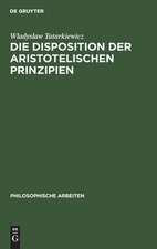 Die Disposition der Aristotelischen Prinzipien