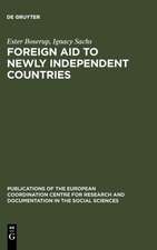 Foreign aid to newly independent countries: Aide extérieure aux pays récemment indépendants. Problems and orientations. Problèmes et orientations