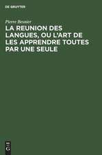 La reunion des langues, ou l'art de les apprendre toutes par une seule