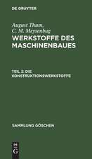 Die Konstruktionswerkstoffe: mit 19 Tabellen, aus: Werkstoffe des Maschinenbaues, 2