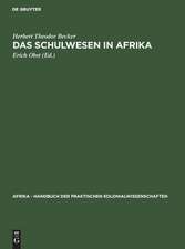 Das Schulwesen in Afrika: aus: Afrika : Handbuch der praktischen Kolonialwissenschaften, Bd. 13,2