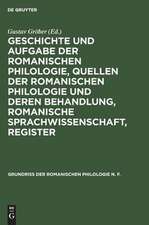 Geschichte und Aufgabe der romanischen Philologie, Quellen der romanischen Philologie und deren Behandlung, romanische Sprachwissenschaft, Register: aus: Grundriss der romanischen Philologie, 1