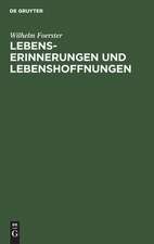 Lebenserinnerungen und Lebenshoffnungen: (1832 bis 1910)