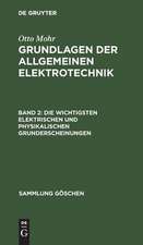 Die wichtigsten elektrischen u. physikalischen Grunderscheinungen: aus: Grundlagen der allgemeinen Elektrotechnik, 2.