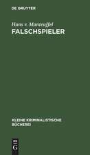 Falschspieler: Formen u. Technik d. Spielbetruges nebst e. Anh.: der Spielprofessor ...