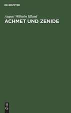 Achmet und Zenide: ein Schauspiel in fünf Aufzügen