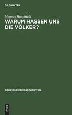 Warum hassen uns die Völker?: Eine kriegspsychologische Betrachtung