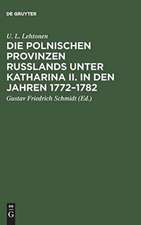 Die polnischen Provinzen Russlands unter Katharina II. in den Jahren 1772-1782: Versuch einer Darstellung der anfänglichen Beziehungen der russischen Regierung zu ihren polnischen Untertanen