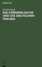 Die Körners-Eiche und Die Deutschen Frauen: 2 Gedichte