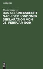 Das Seekriegsrecht nach der Londoner Deklaration vom 26. Februar 1909