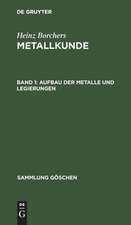 Aufbau der Metalle und Legierungen: aus: Metallkunde. 1, 1.