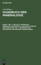 Arseniate und Antimonite, organische Verbindungen: aus: Handbuch der Mineralogie, Bd. 1, Abt. 4, Hälfte 2