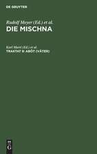 Abôt: Text, Übersetzung und Erklärung nebst einem textkritischen Anhang, aus: Die Mischna : Text, Übersetzung und ausführliche Erklärung ; mit eingehenden geschichtlichen und sprachlichen Einleitungen und textkritischen Anhängen, Seder 4, Traktat 9